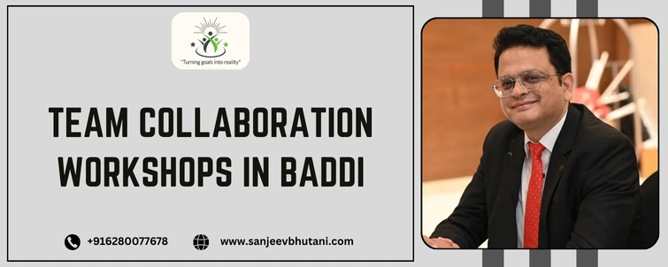 Team collaboration workshops in baddi